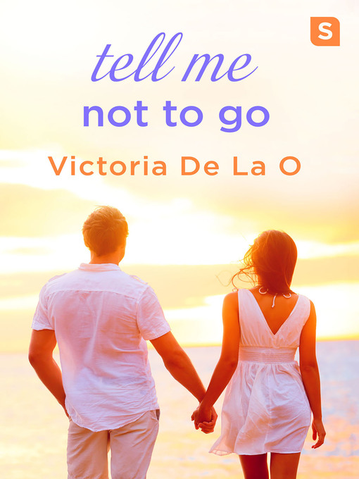 Title details for Tell Me Not to Go by Victoria De La O - Wait list